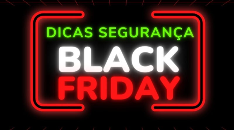 Dicas de Segurança Black Friday